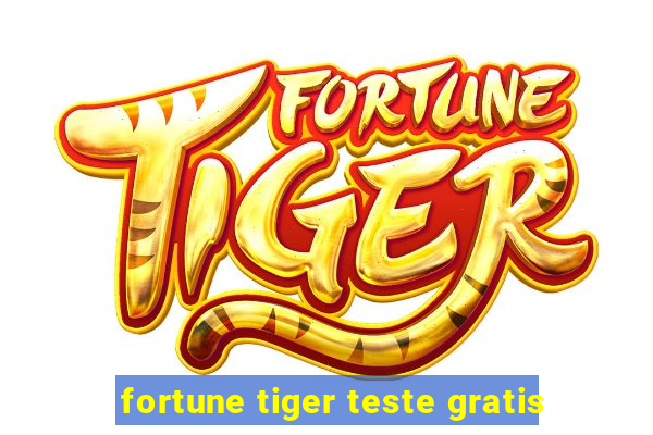 fortune tiger teste gratis